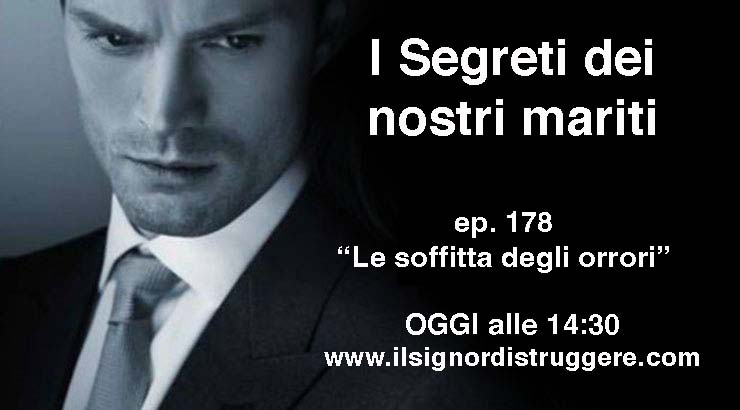I SEGRETI DEI NOSTRI MARITI – ep 178 “La soffitta degli orrori”