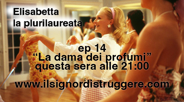 Elisabetta la plarilaureata ep 14 – “La dama dei profumi”